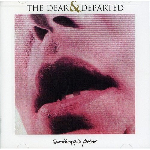 Something Quite Peculiar -The Dear &amp; Departed CD