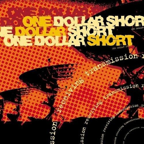 ONE DOLLAR SHORT Receiving Transmission CD