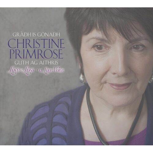 Gradh is Gonadh - Guth ag aithris (Love and Loss - A Lone Voice) - Christine Primrose CD
