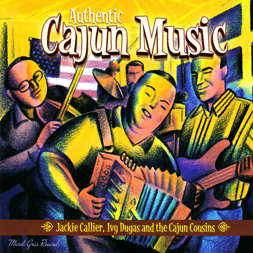 Jackie Callier, Ivy Dugas and the Cajun Cousins - Authentic Cajun Music NEW CD