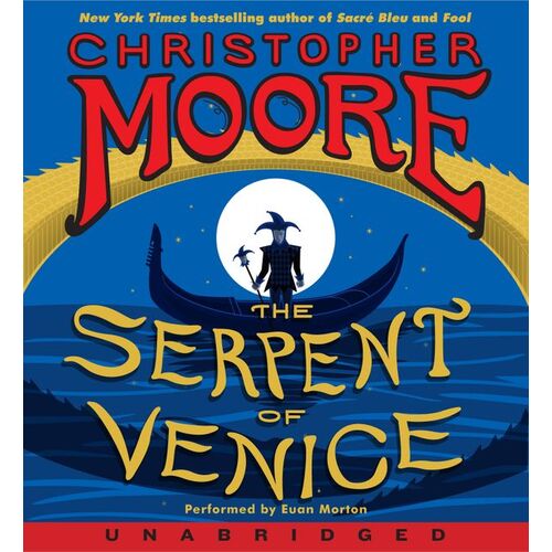 The Serpent of Venice [Unabridged] - Christopher Moore,Euan Morton CD NEW SEALED