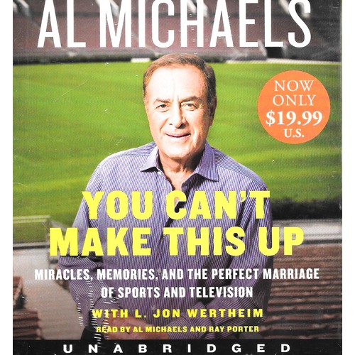 You Can&#39;t Make This Up Miracles, Memories, and the Perfect Marriage of Sports and Television - Al Michaels,L. Jon Wertheim,Al Michaels CD
