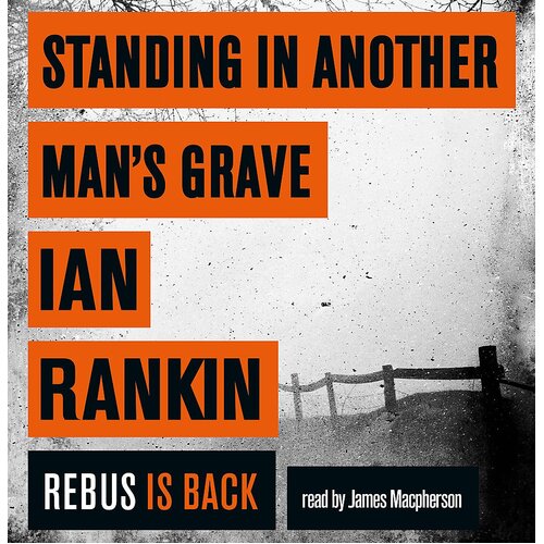 Standing in Another Man&#39;s Grave A Rebus Novel - Ian Rankin,James Macpherson NEW CD
