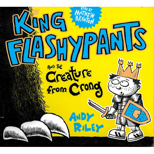 King Flashypants and the Creature From Crong Book 2 (King Flashypants) - Andy Riley,Mathew Baynton CD
