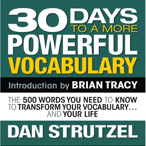 30 Days to a More Powerful Vocabulary The 500 Words You Need to Know to Transform Your Vocabulary...and Your Life - Strutzel, Dan CD