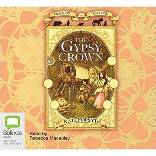 The Gypsy Crown Chain of Charms - Kate Forsyth,Rebecca Macauley CD NEW SEALED