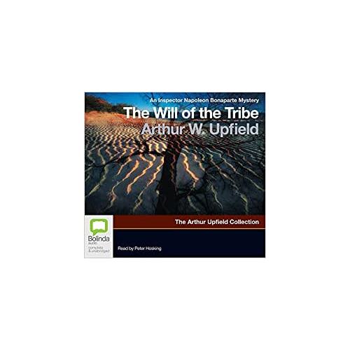 The Will of the Tribe An Inspector Napoleon Bonaparte Mystery - Arthur W. Upfield,Peter Hosking CD