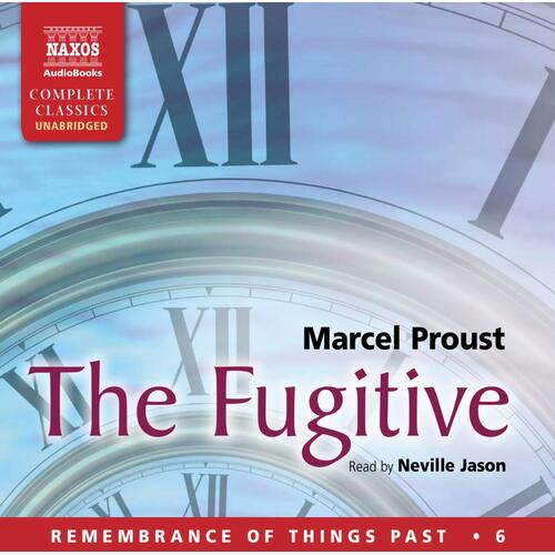 The Fugitive: 6 ­(Remembrance of Things ­Past) - Marcel Proust,Neville Jason CD