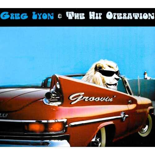 Greg Lyon &amp; The Hip Operation - Groovin&#39; PRE-OWNED CD: DISC LIKE NEW