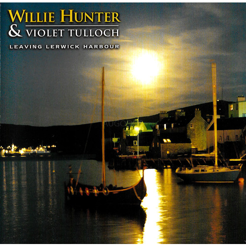 Willie Hunter &amp; Violet Tulloch - Leaving Lerwick Harbour PRE-OWNED CD: DISC EXCELLENT