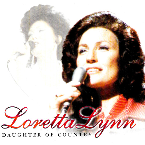 Loretta Lynn Daughter of Country PRE-OWNED CD: DISC EXCELLENT