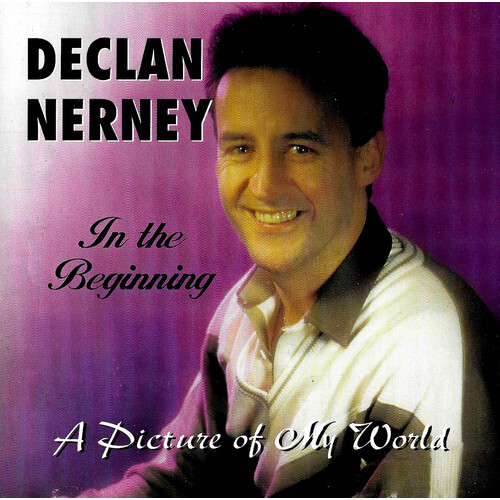 Declan Nerney - &quot;In The Beginning - A Picture Of My World&quot; PRE-OWNED CD: DISC EXCELLENT