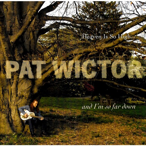 Pat Wictor - Heaven Is So High... PRE-OWNED CD: DISC EXCELLENT