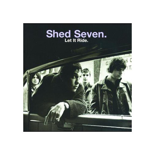 Shed Seven - Let It Ride PRE-OWNED CD: DISC EXCELLENT