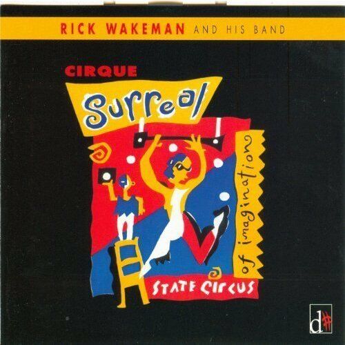 Rick Wakeman &amp; Band &quot;Cirque Surreal&quot; PRE-OWNED CD: DISC EXCELLENT