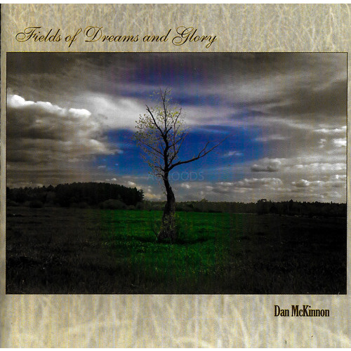 Dan McKinnon - Fields of Dreams and Glory PRE-OWNED CD: DISC EXCELLENT