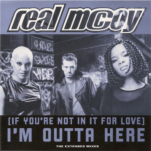 Real McCoy - (If You&#39;re Not In It For Love) I&#39;m Outta Here (The Extended Mixes) PRE-OWNED CD: DISC EXCELLENT