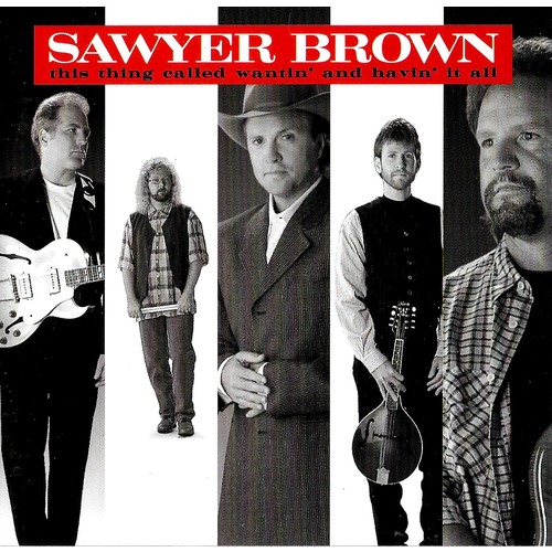 Sawyer Brown - This Thing Called Wantin&#39; &amp; Havin&#39; It All PRE-OWNED CD: DISC EXCELLENT