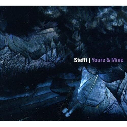 Yours and Mine - Steffi CD