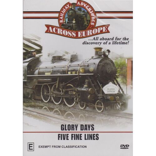 RAILWAY ADVENTURES ACROSS TIME GLORY DAYS &amp; FIVE FINE LINES